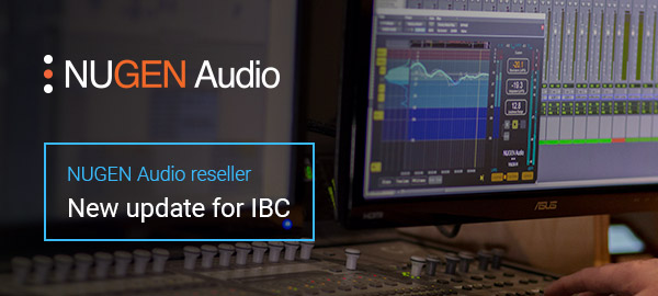 NUGEN Audio reseller - New update for IBC